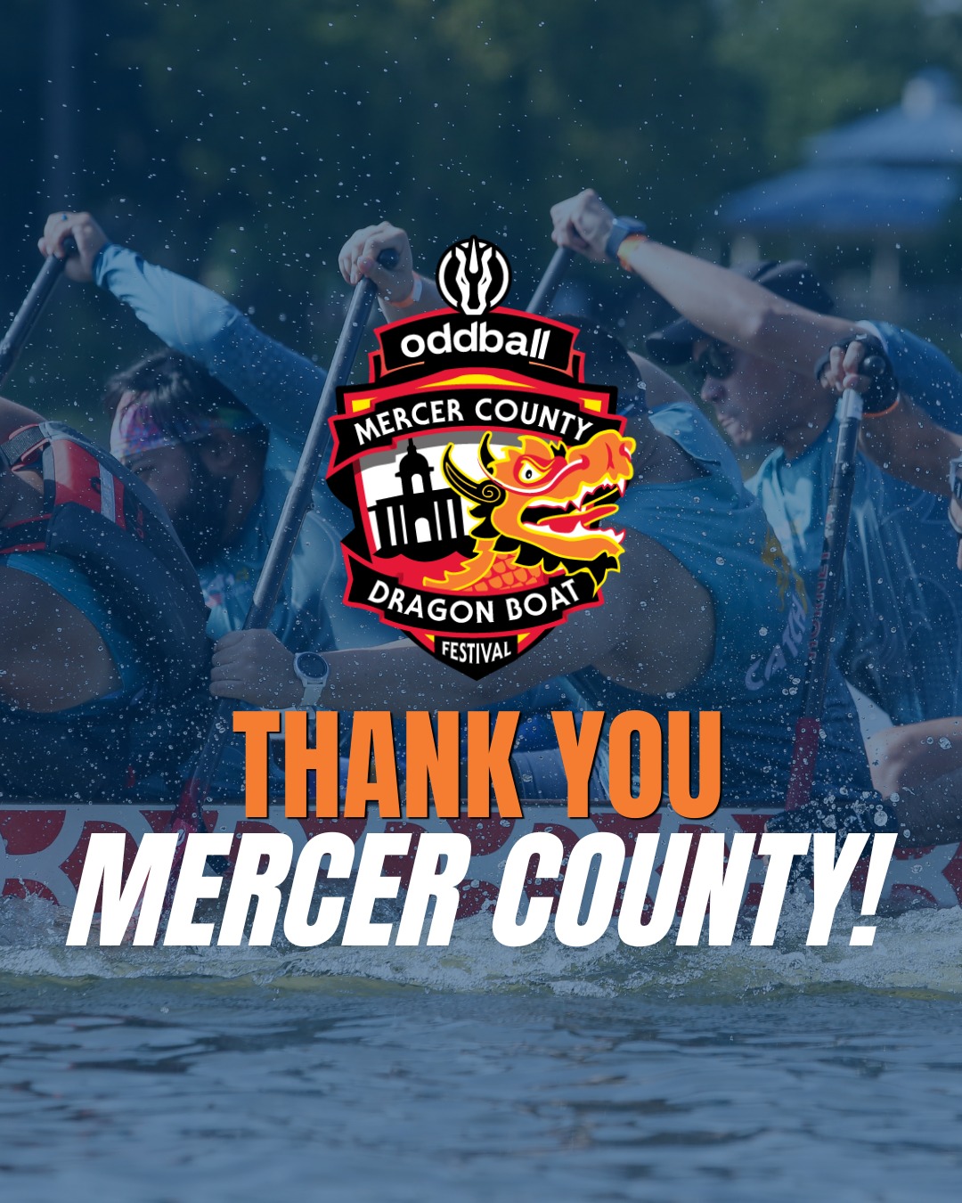 Mercer County, you were amazing! 💙

Thank you to everyone who came together to make the Oddball Mercer County Dragon Boat Festival such a success. Whether you raced, volunteered, cheered from the shore, or supported behind the scenes, you helped create something special.

Until next time! 🐉
